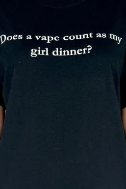 Women Daisy Street T-Shirts-Does A Vape Count As My Girl Dinner Tee
